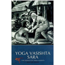 Yoga Vasishta Sara [The Essence of Yoga Vasishta]